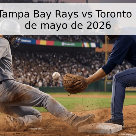 Pronóstico: Tampa Bay Rays vs Toronto Blue Jays – 6 de mayo de 2026