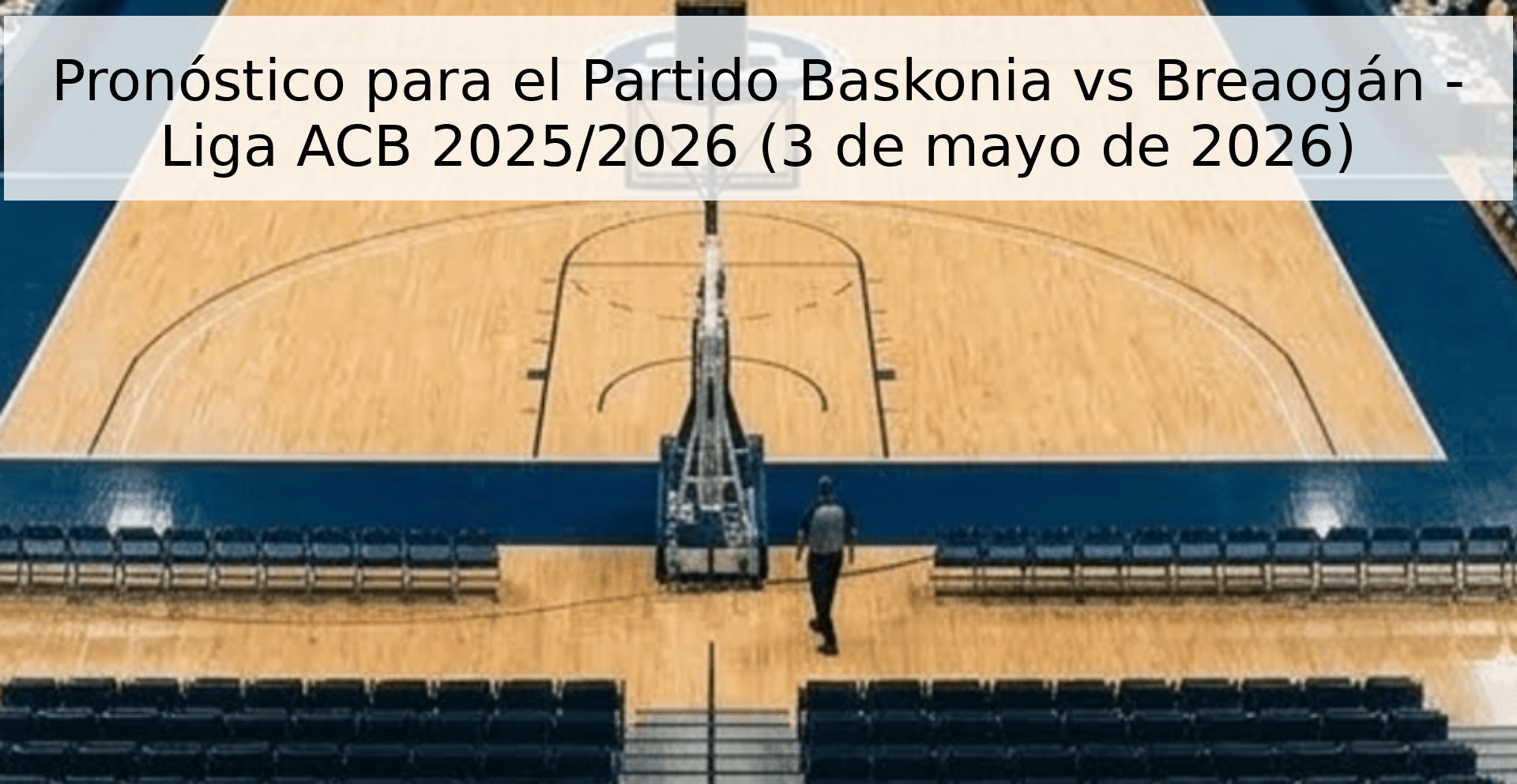 Pronóstico para el Partido Baskonia vs Breaogán - Liga ACB 2025/2026 (3 de mayo de 2026)