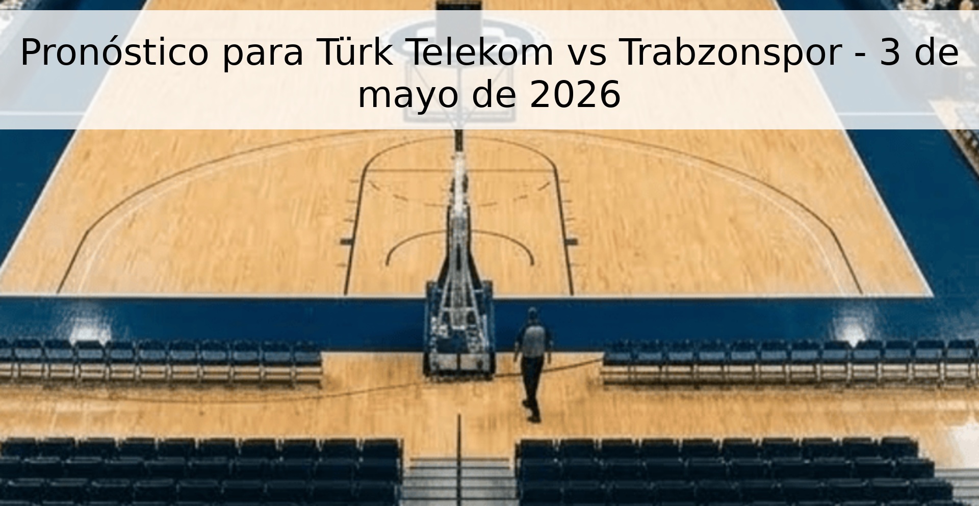 Pronóstico para Türk Telekom vs Trabzonspor - 3 de mayo de 2026 Pronóstico para Türk Telekom vs Trabzonspor - 3 de mayo de 2026