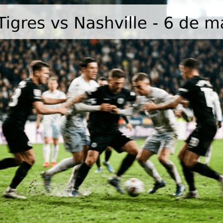 Pronóstico: Tigres vs Nashville – 6 de mayo de 2026