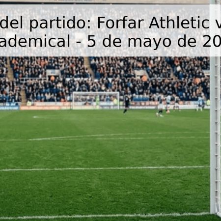 Pronóstico del partido: Forfar Athletic vs Hamilton Academical – 5 de mayo de 2026