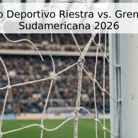 Pronóstico Deportivo Riestra vs. Gremio – Copa Sudamericana 2026