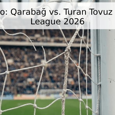 Pronóstico: Qarabağ vs. Turan Tovuz – Premier League 2026