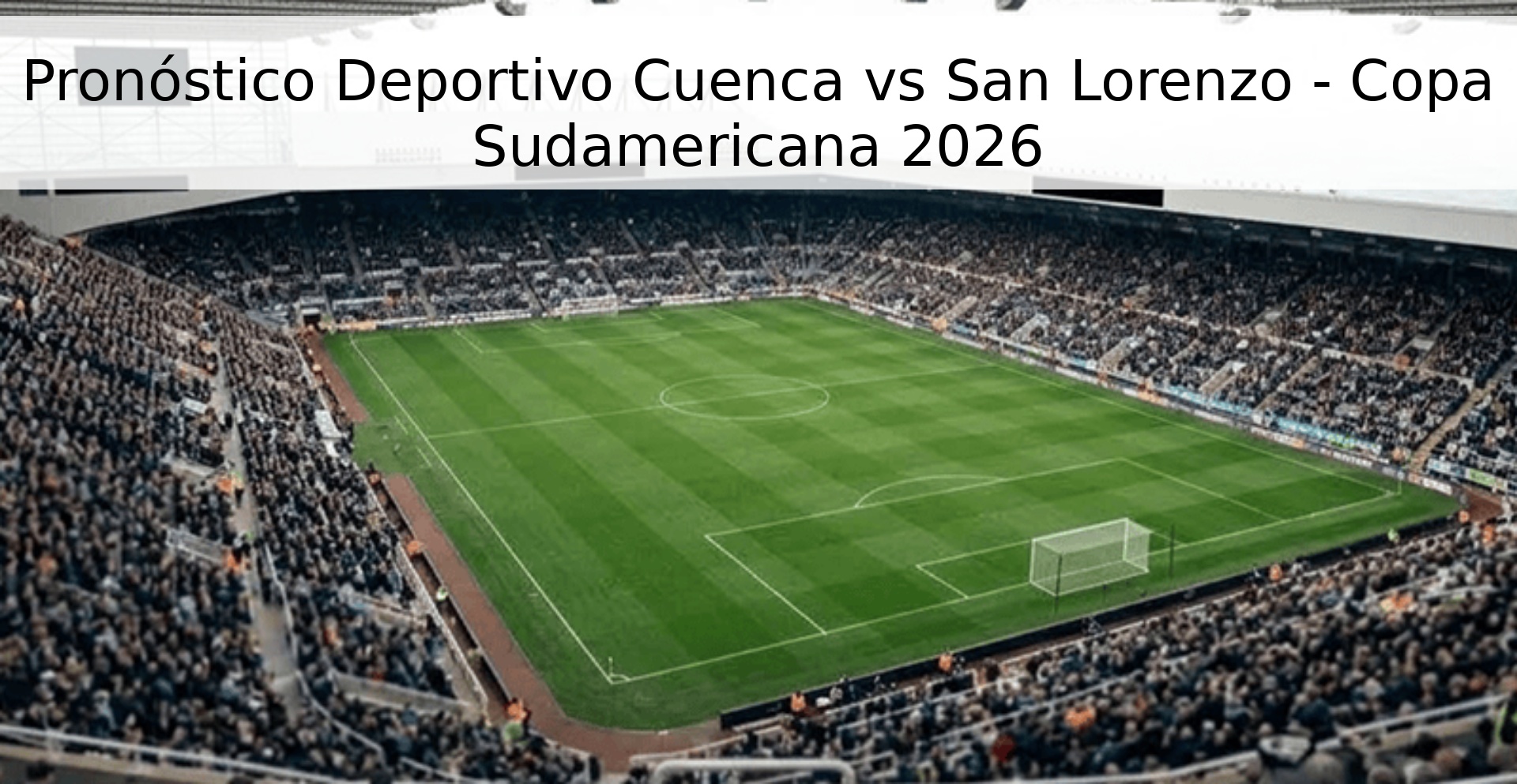 Pronóstico Deportivo Cuenca vs San Lorenzo - Copa Sudamericana 2026