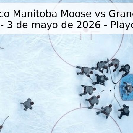 Pronóstico Manitoba Moose vs Grand Rapids Griffins – 3 de mayo de 2026 – Playoffs AHL