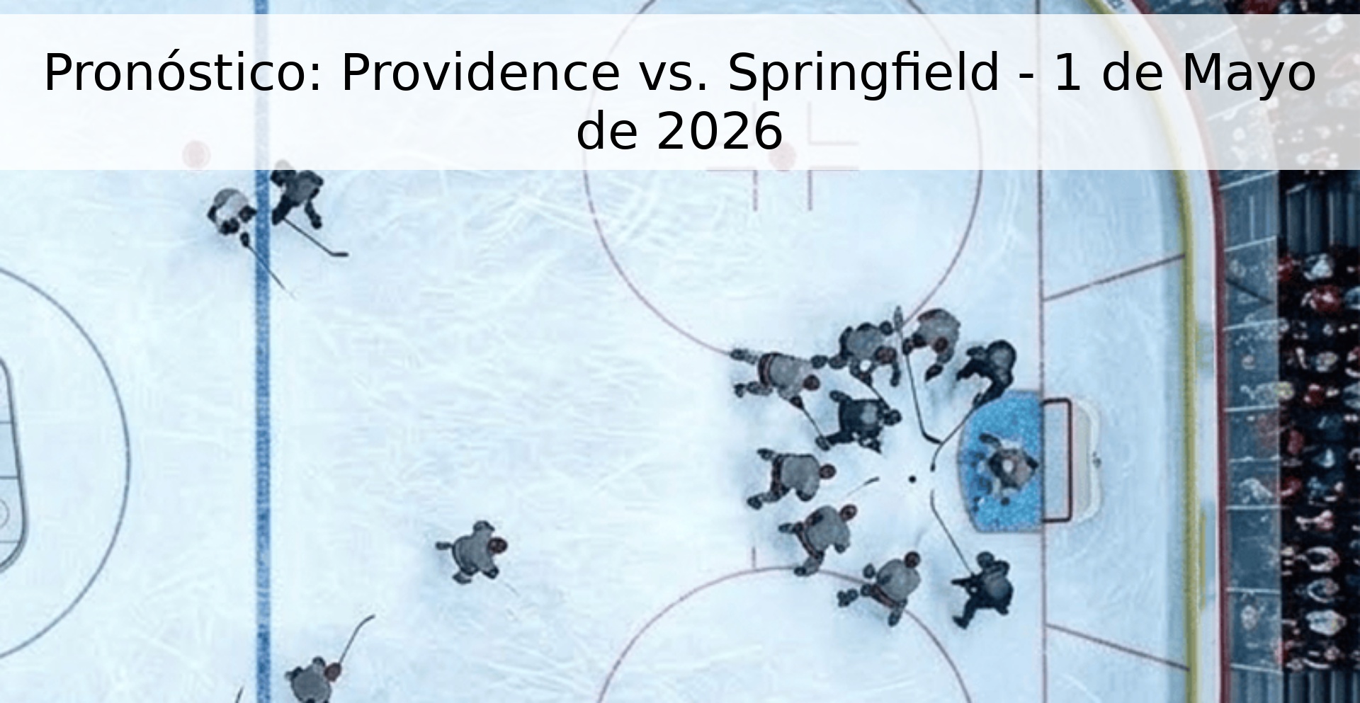 Pronóstico: Providence vs. Springfield - 1 de Mayo de 2026