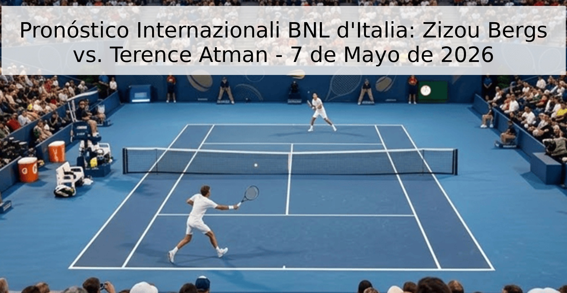 Pronóstico Internazionali BNL d'Italia: Zizou Bergs vs. Terence Atman - 7 de Mayo de 2026