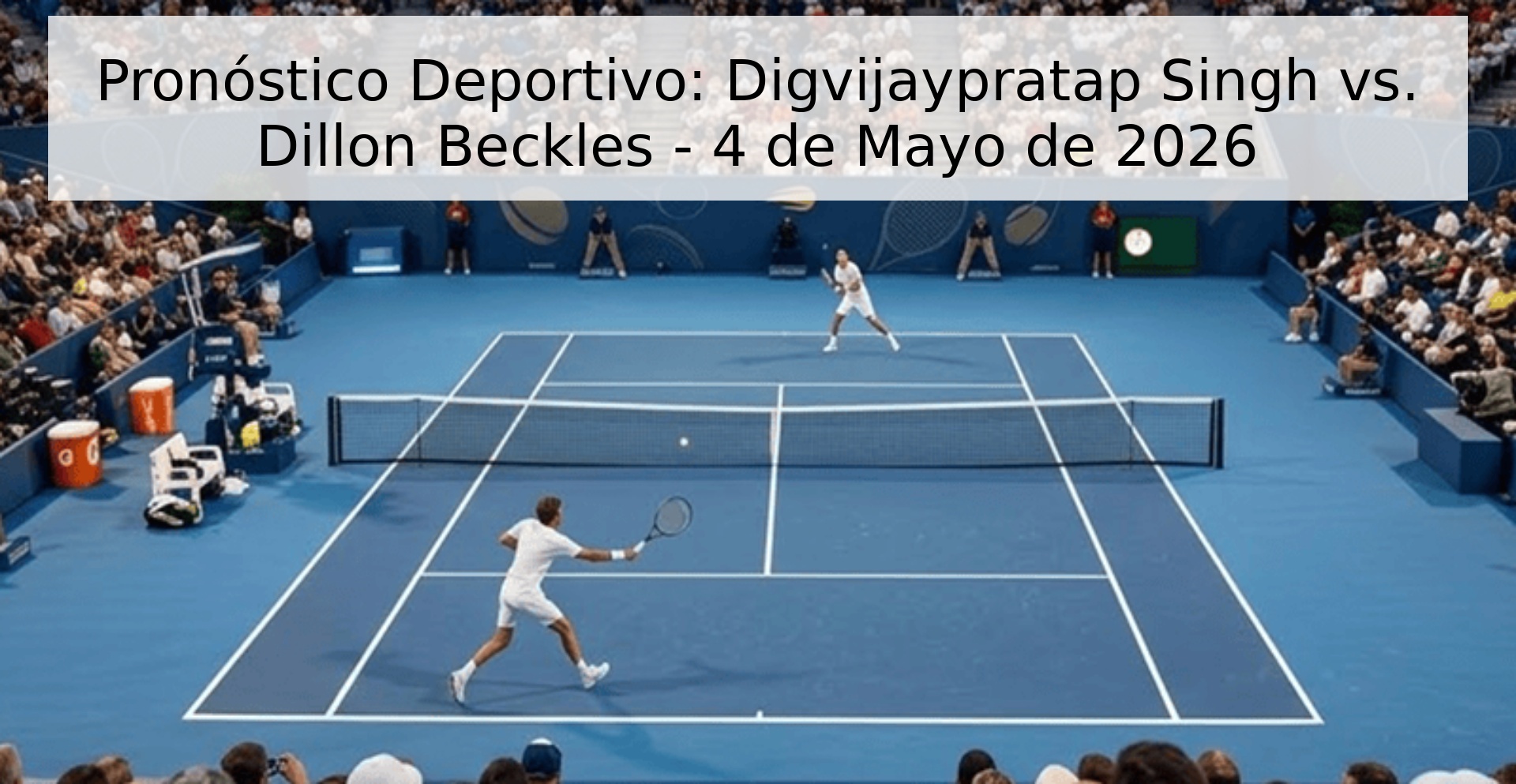 Pronóstico Deportivo: Digvijaypratap Singh vs. Dillon Beckles - 4 de Mayo de 2026