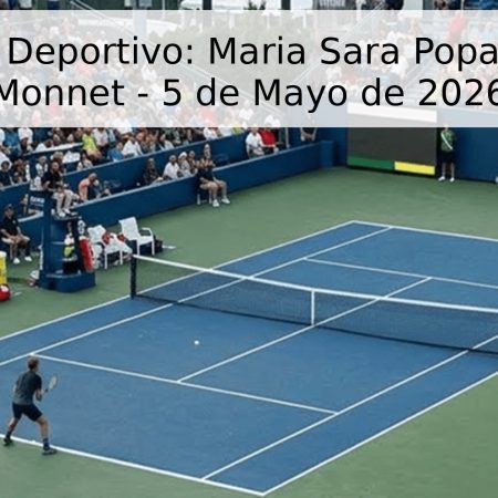 Pronóstico Deportivo: Maria Sara Popa vs. Carole Monnet – 5 de Mayo de 2026