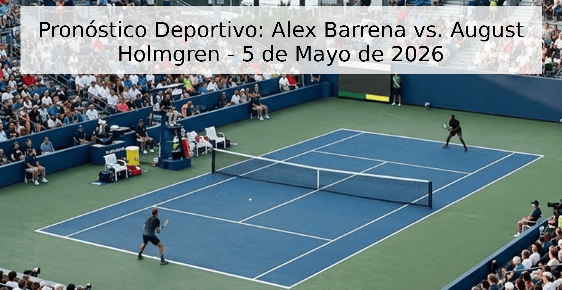 Pronóstico Deportivo: Alex Barrena vs. August Holmgren - 5 de Mayo de 2026