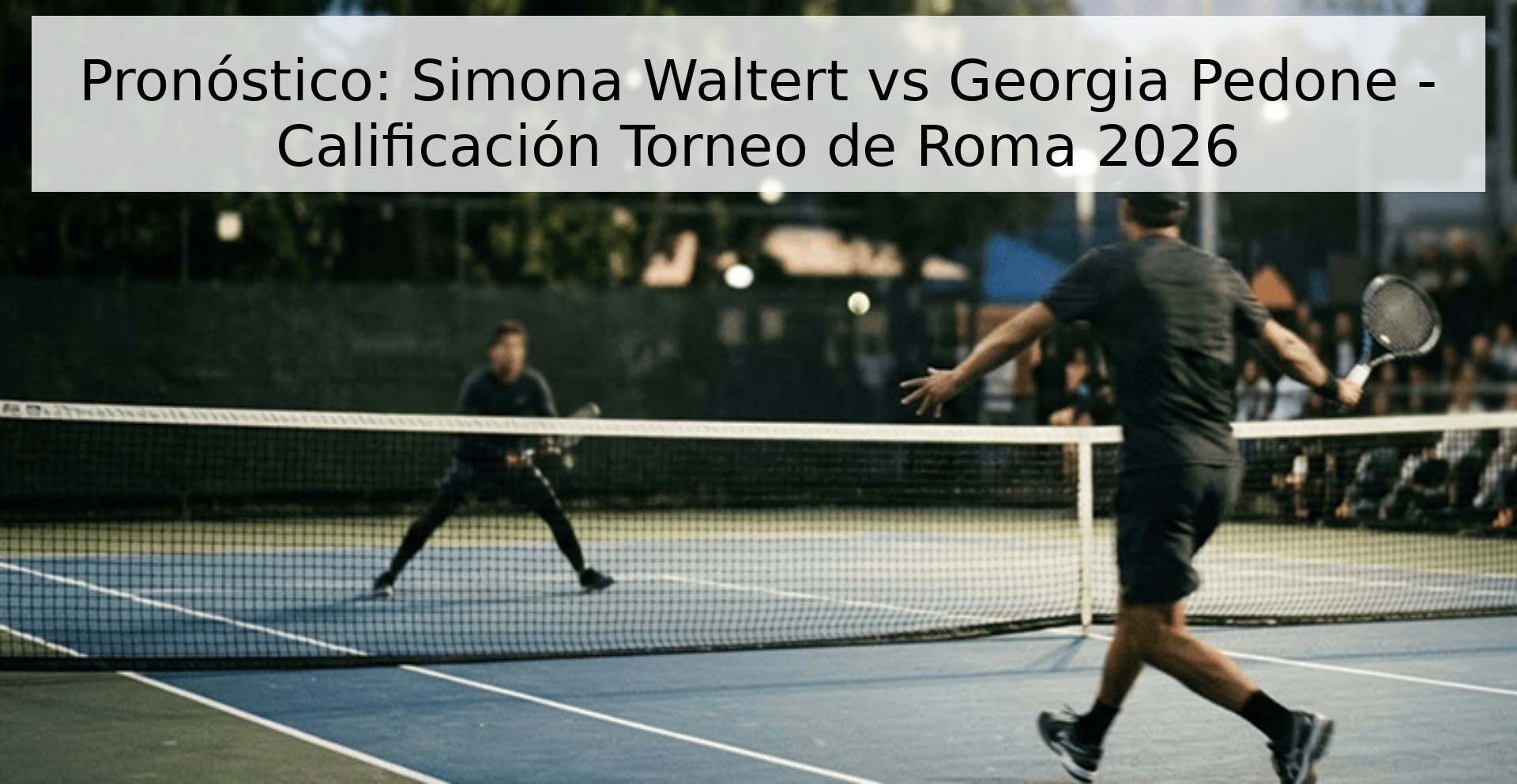 Pronóstico: Simona Waltert vs Georgia Pedone - Calificación Torneo de Roma 2026