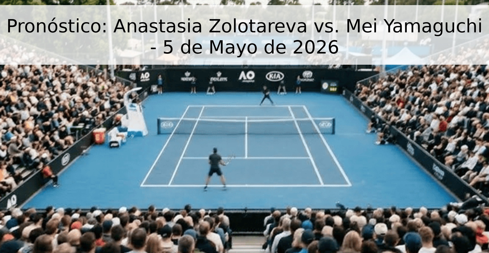 Pronóstico: Anastasia Zolotareva vs. Mei Yamaguchi - 5 de Mayo de 2026 Pronóstico: Anastasia Zolotareva vs. Mei Yamaguchi - 5 de Mayo de 2026
