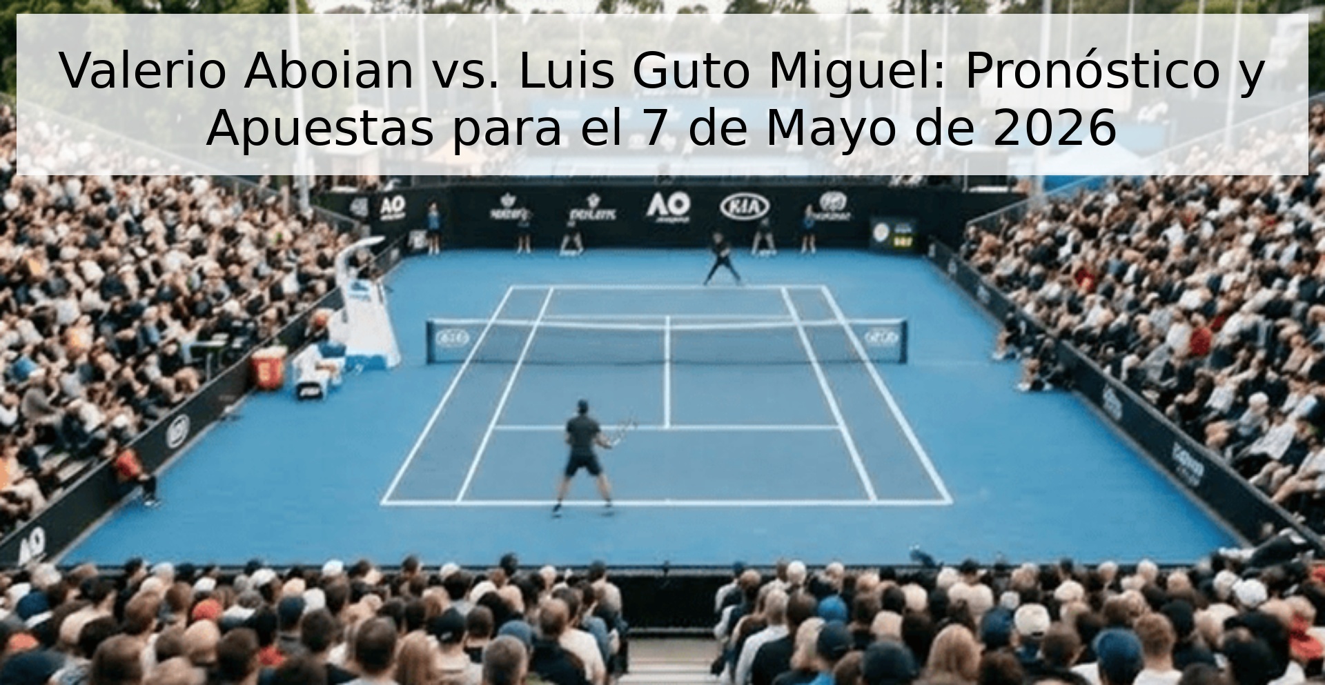 Valerio Aboian vs. Luis Guto Miguel: Pronóstico y Apuestas para el 7 de Mayo de 2026