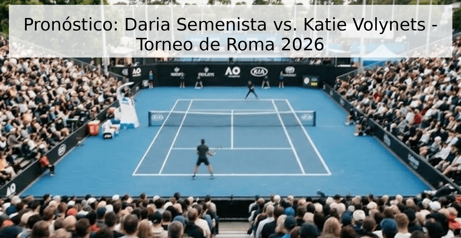 Pronóstico: Daria Semenista vs. Katie Volynets - Torneo de Roma 2026