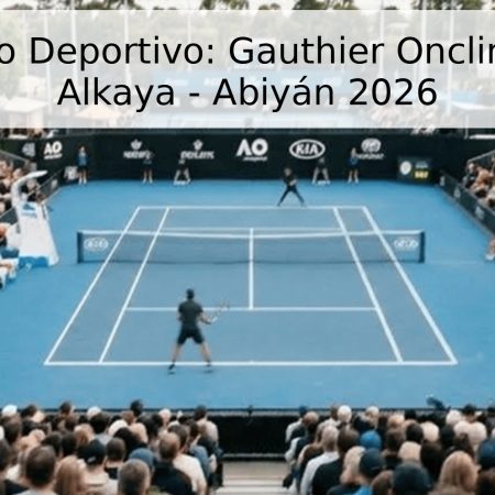 Pronóstico Deportivo: Gauthier Onclin vs. Mert Alkaya – Abiyán 2026