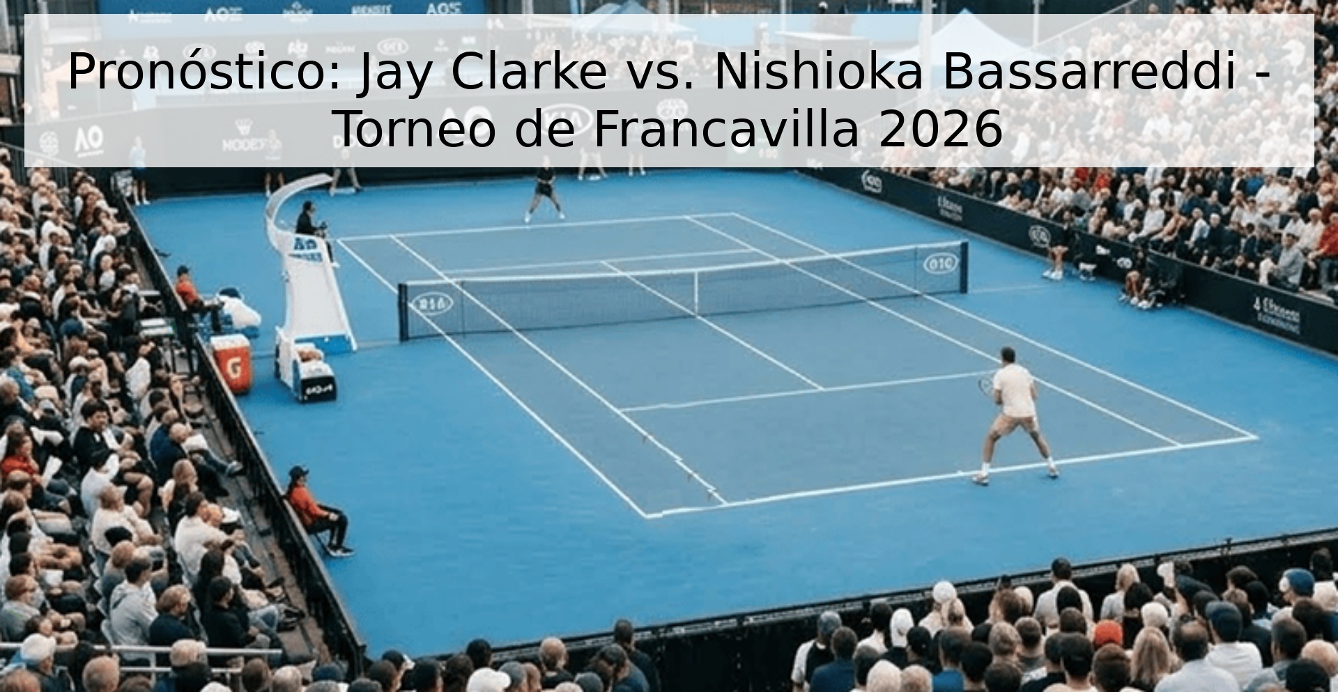 Pronóstico: Jay Clarke vs. Nishioka Bassarreddi - Torneo de Francavilla 2026 Pronóstico: Jay Clarke vs. Nishioka Bassarreddi - Torneo de Francavilla 2026