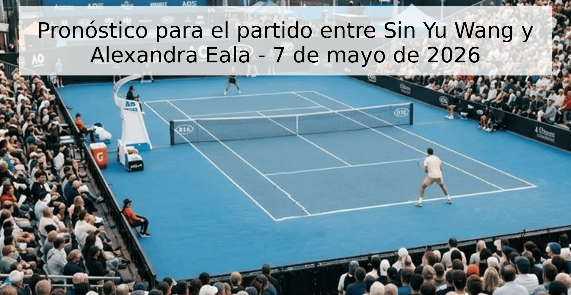 Pronóstico para el partido entre Sin Yu Wang y Alexandra Eala - 7 de mayo de 2026