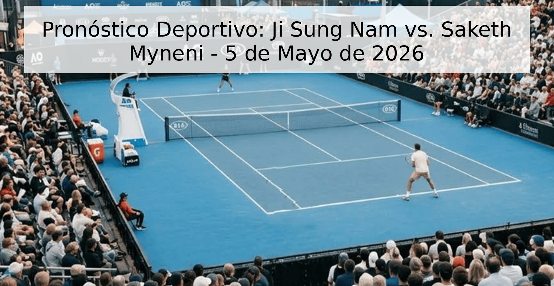 Pronóstico Deportivo: Ji Sung Nam vs. Saketh Myneni - 5 de Mayo de 2026