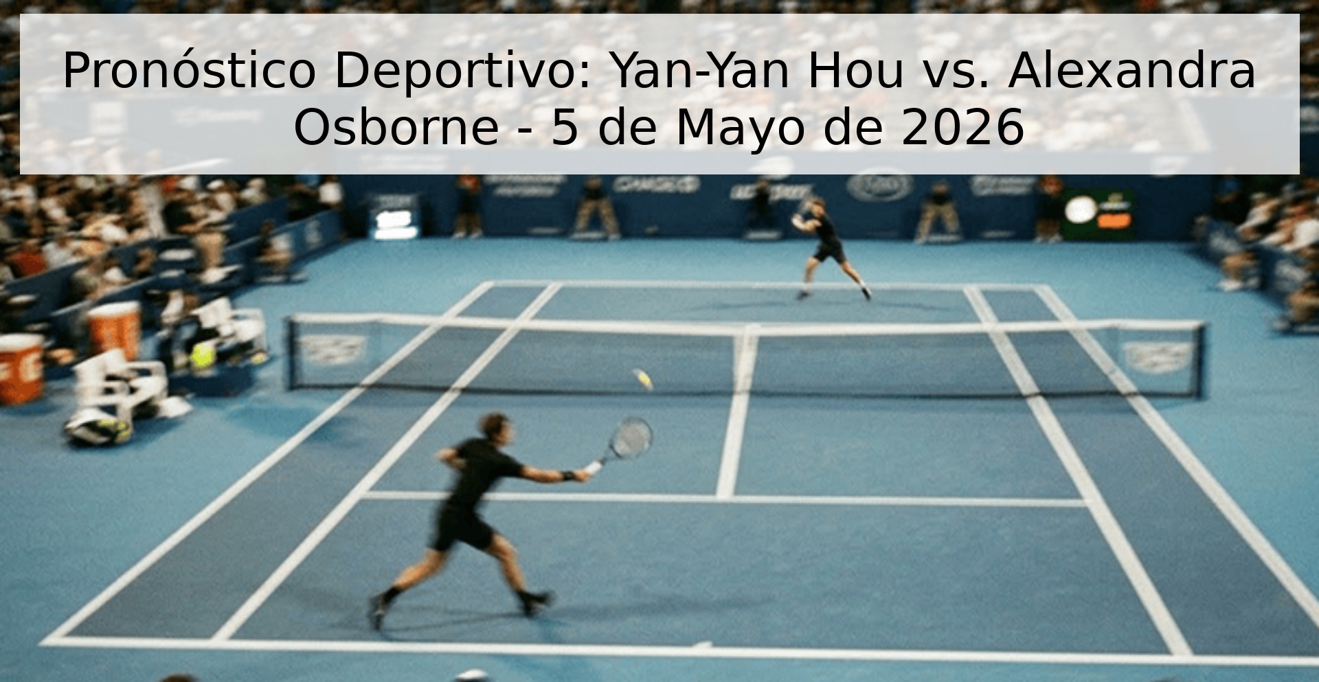 Pronóstico Deportivo: Yan-Yan Hou vs. Alexandra Osborne - 5 de Mayo de 2026