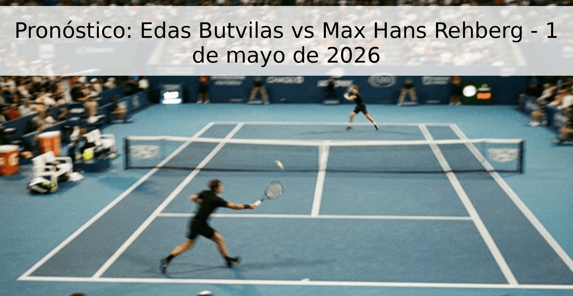 Pronóstico: Edas Butvilas vs Max Hans Rehberg - 1 de mayo de 2026