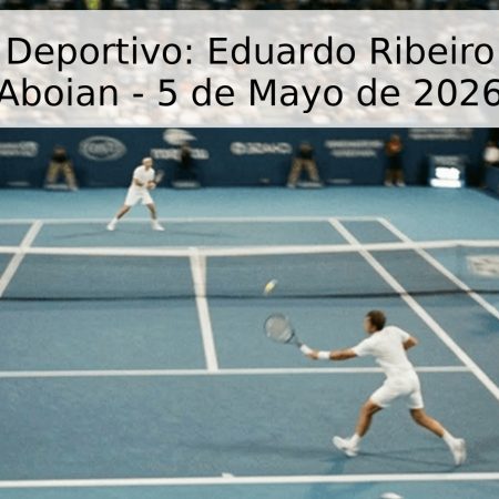Pronóstico Deportivo: Eduardo Ribeiro vs. Valerio Aboian – 5 de Mayo de 2026